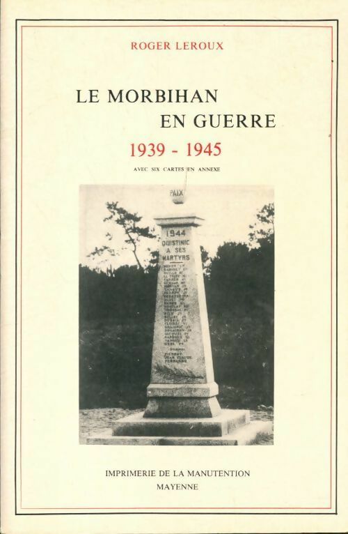 Livrenpoche : Le Morbihan en guerre : 1939-1945 - Roger Leroux, Roger Leroux - Livre