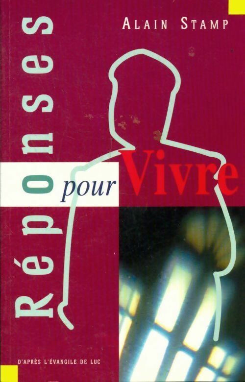Livrenpoche : Réponses pour vivre. D'après l'Évangile de luc - Alain Stamp - Livre