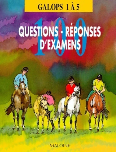 100 questions réponses d'examens galops 1 à 5. Manuel des examens d'équitation - Collectif -  Galops - Livre
