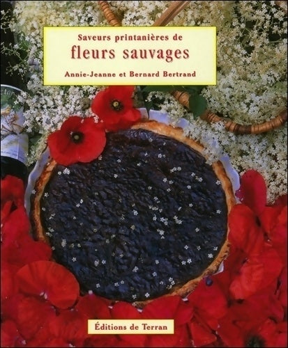 Livrenpoche : Saveurs printanières de fleurs sauvages - Bernard Bertrand - Livre