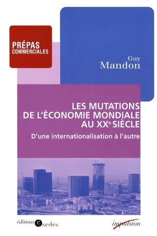 Livrenpoche : Les mutations de l'économie mondiale au XXe siècle - Guy Mandon - Livre