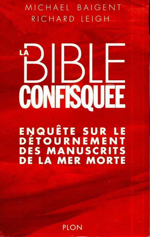 Livrenpoche : La bible confisquée. Enquête sur le détournement des manuscrits de la mer morte - Michael Baigent - Livre