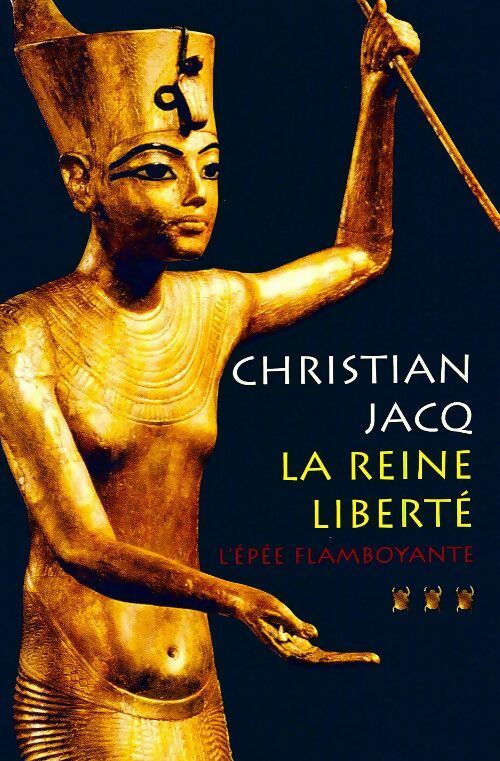 Livrenpoche : La Reine liberté Tome III : L'épée flamboyante - Christian Jacq - Livre