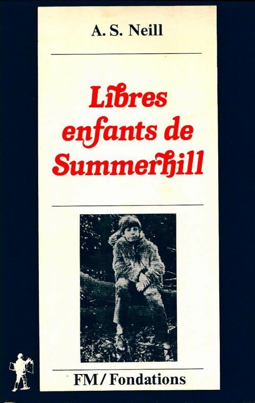 Livrenpoche : Libres enfants de Summerhill - Alexander S. Neill - Livre
