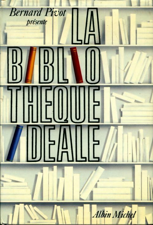 Livrenpoche : La bibliothèque idéale - Bernard Pivot - Livre