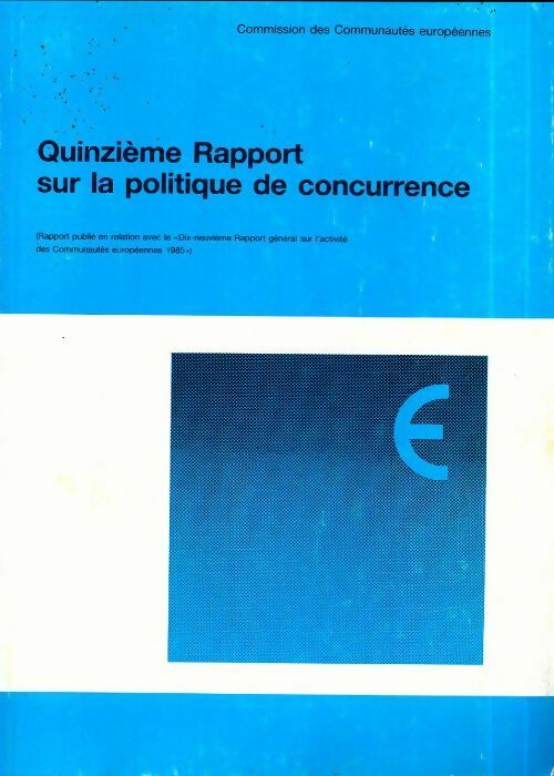 Livrenpoche : XVe rapport sur la politique de concurrence 1985 - Collectif - Livre