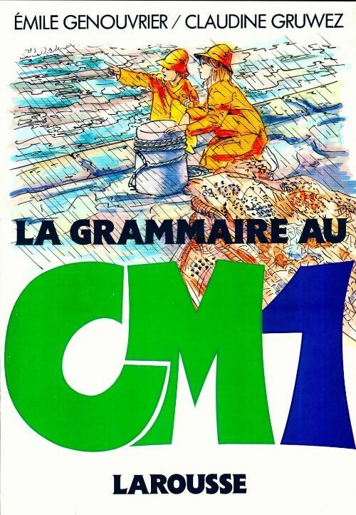 Livrenpoche : La grammaire au CM1 - Emile Genouvrier, Claudine Gruwez - Livre