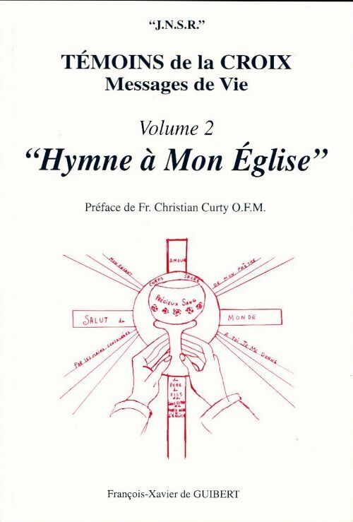 Livrenpoche : Témoin de la croix Tome II : Hymne à mon Eglise - Je Ne Suis Rien - Livre