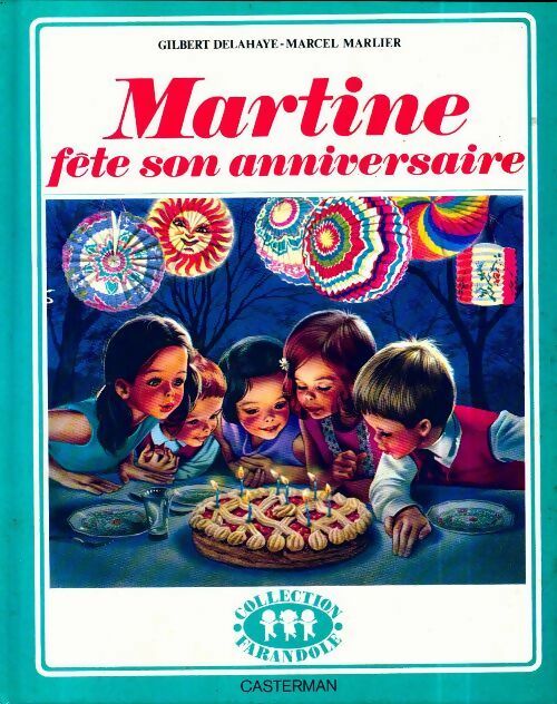 Martine fête son anniversaire - Gilbert Delahaye, M. Marlier - Livre