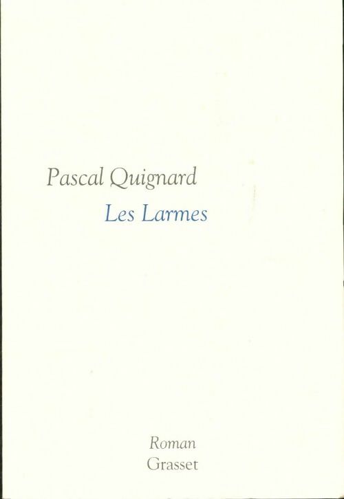 Livrenpoche : Les larmes - Pascal Quignard - Livre