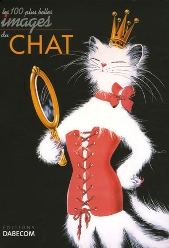 Livrenpoche : Les cent plus belles images du chat - Daniel Bordet - Livre