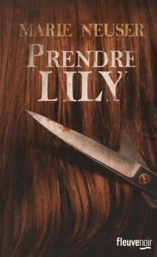 Livrenpoche : Prendre Lily - Marie Neuser - Livre