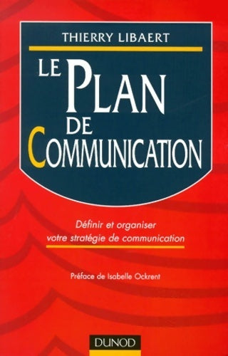 Livrenpoche : Le plan de communication - Thierry Libaert - Livre
