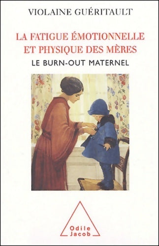 Livrenpoche : La fatigue émotionnelle et physique des mères - Violaine Guéritault - Livre