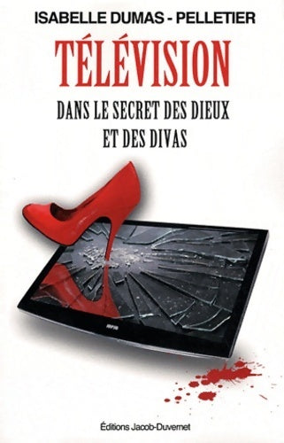 Livrenpoche : Télévision. Dans le secret des dieux et des divas - Isabelle Dumas-Pelletier - Livre