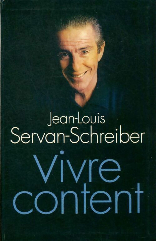 Livrenpoche : Vivre content - Jean-Louis Servan-Schreiber - Livre