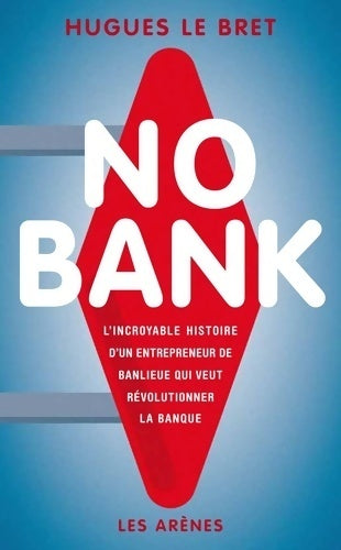 Livrenpoche : No bank - Hugues Le Bret - Livre