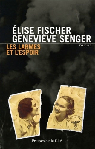 Livrenpoche : Les larmes et l'espoir - Geneviève Senger, Elise Fischer - Livre