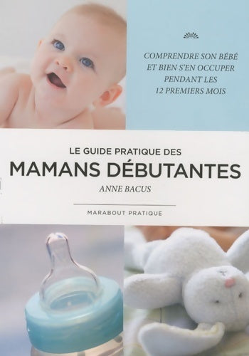Livrenpoche : Le guide des mamans débutantes - Anne Bacus - Livre