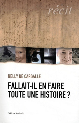 Livrenpoche : Fallait-il en faire toute une histoire ? - Nelly De Cargalle - Livre