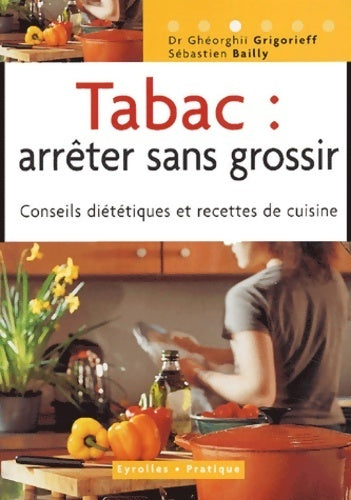 Livrenpoche : Tabac : Arrêter sans grossir - Dr Gheorghi Grigorieff - Livre