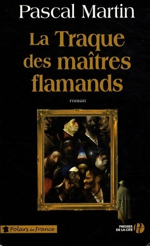 Livrenpoche : La traque des maîtres flamands - Pascal Martin - Livre
