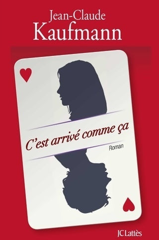 Livrenpoche : C'est arrivé comme ça - Jean-Claude Kaufmann - Livre