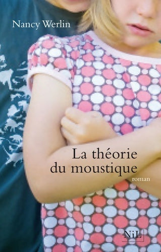 Livrenpoche : La théorie du moustique - Nancy Werlin - Livre