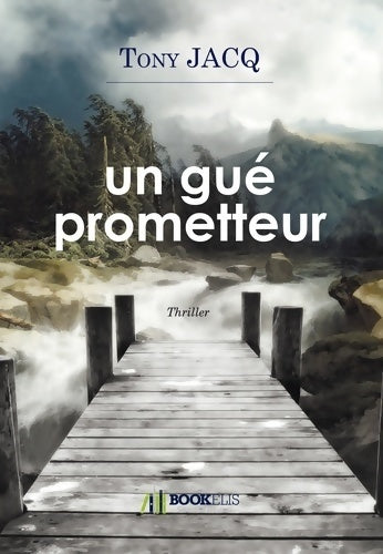 Livrenpoche : Un gué prometteur - Tony Jacq - Livre