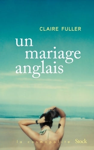 Un mariage anglais - Claire Fuller -  La cosmopolite - Livre