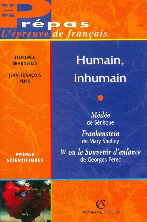 Livrenpoche : Humain, inhumain : Médée de Sénèque, frankenstein de Mary Schelley, W ou le souvenir de Georges Perec - Jean-François Pépin - Livre