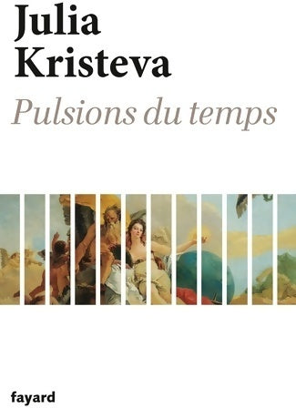Livrenpoche : Pulsions du temps - Julia Kristeva - Livre