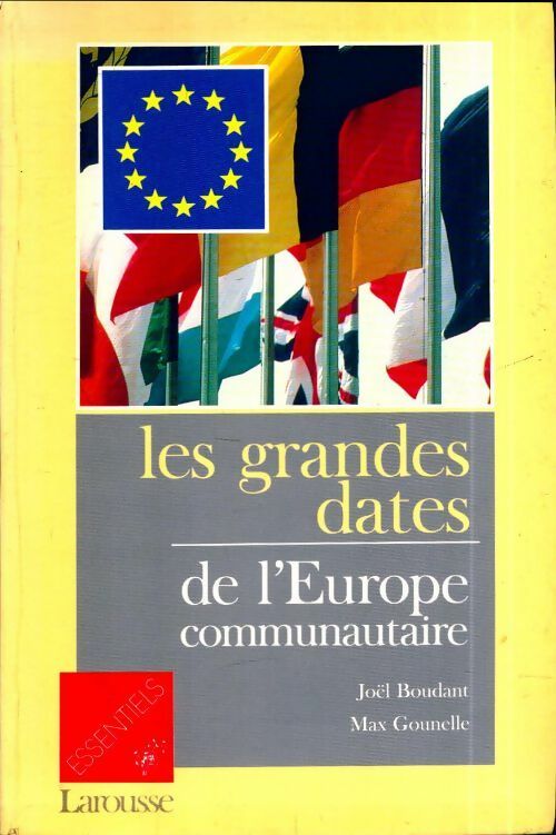 Les grandes dates de l'Europe communautaire - Joel Boudant -  Essentiels - Livre