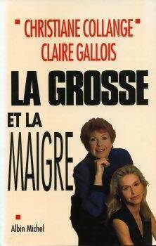 Livrenpoche : La grosse et la maigre - Christiane Collange, Claire Gallois - Livre