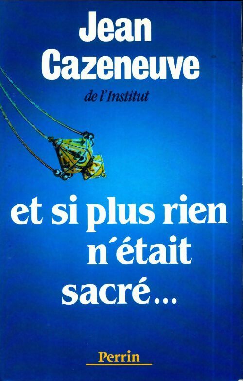 Livrenpoche : Et si plus rien n était sacré ? - Jean Cazeneuve - Livre