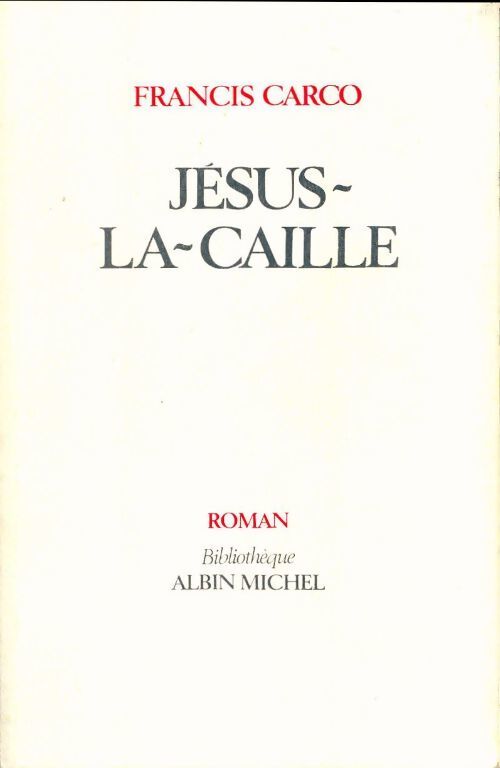 Jésus-la-caille - Francis Carco - Livre