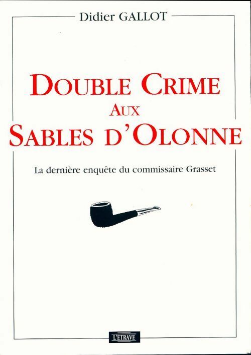 Livrenpoche : Double crime aux Sables d'Olonne. La dernière enquête du commissaire grasset - Didier Gallot - Livre