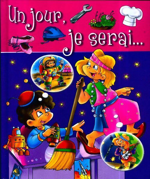Livrenpoche : Un jour je serai... Danseuse, astronaute, cuisinière, plombier... - Collectif - Livre