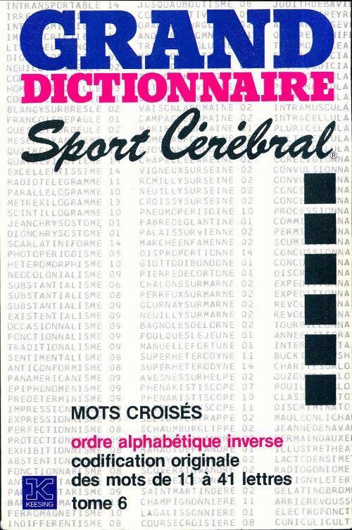 Livrenpoche : Grand dictionnaire sport cérébral Tome VI : Inverse mots de 11 à 41 lettres - Collectif - Livre