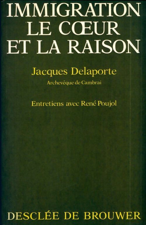 Livrenpoche : Immigration, le coeur et la raison - Jacques Delaporte - Livre
