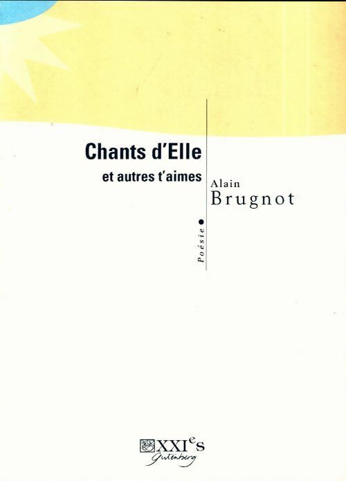 Livrenpoche : Chants d'elle et d'autres t'aimes - Alain Brugnot - Livre