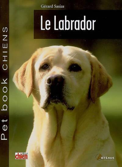 Livrenpoche : Le labrador - Gérard Sasias - Livre