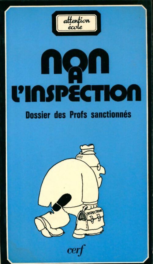 Non à l'inspection. Dossier des profs sanctionnés - Collectif -  Cerf GF - Livre