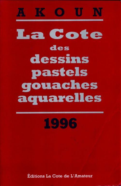 Livrenpoche : La cote des dessins, pastels, gouaches et aquarelles 1996 - Jacky-Armand Akoun - Livre
