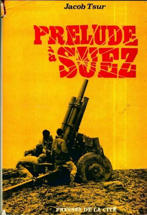 Livrenpoche : Prélude à suez. Journal d'une ambassade (1953-1956) - Jacob Tsur - Livre