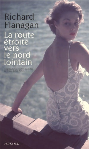Livrenpoche : La route étroite vers le nord lointain - Richard Flanagan - Livre