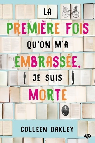 Livrenpoche : Le première fois qu'on m'a embrassée, je suis morte - Colleen Oakley - Livre