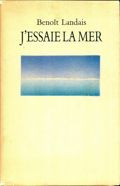 Livrenpoche : J'essaie la mer - Benoît Landais - Livre