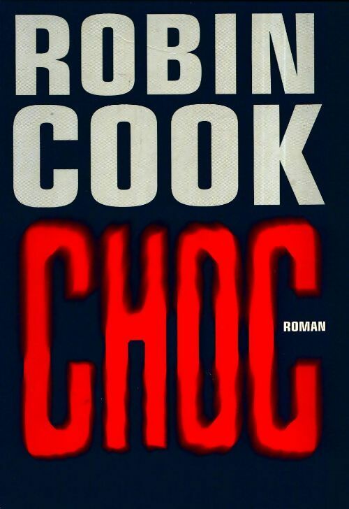 Livrenpoche : Choc - Robin Cook - Livre