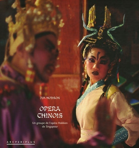 Livrenpoche : Opéra chinois. Un groupe de l'opéra Hokkien de Singapour - Jim Hodson - Livre